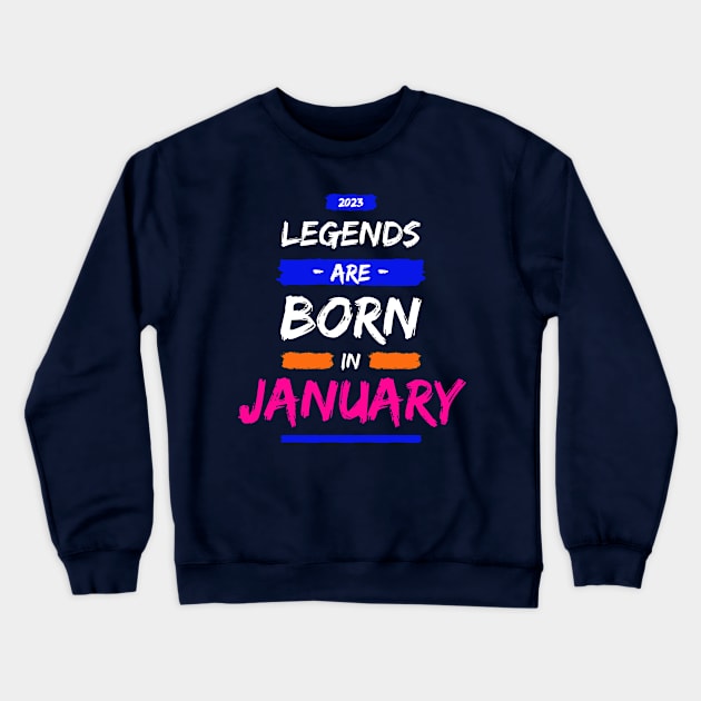 LEGEND ARE BORN IN JANUARY Crewneck Sweatshirt by ITCWALMART